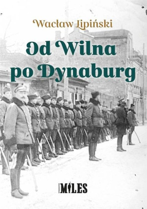 Od Wilna po Dynaburg Wacław Lipiński
