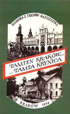 Tamten Kraków... Tamta Krynica wyd.3 Eleonora z Cerchów Gajzlerowa