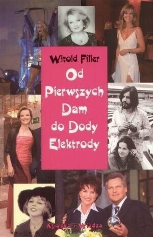Od Pierwszych Dam do Dody Elektrody Witold Filler