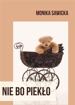 Nie bo piekło Monika Sawicka