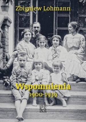 Wspomnienia 1900-1939 Zbigniew Lohmann Zbigniew Lohmann