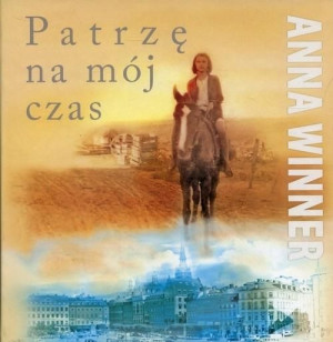 Patrzę na mój czas Anna Winner