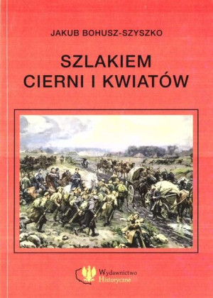 Szlakiem cierni i kwiatów. Wspomnienia Jakub Bohusz-Szyszko