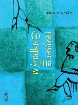 Co reżyser ma w środku Jan Kulczyński