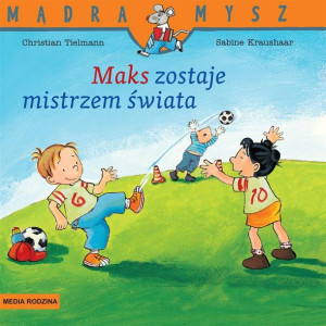 Mądra Mysz. Maks zostaje mistrzem świata Tielmann, Kraushaar
