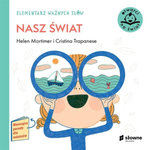 Elementarz Ważnych Słów. Nasz świat Helen Mortimer, Katarzyna Grzyb