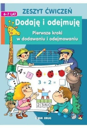 Dodaję i odejmuję. Pierwsze kroki w dodawaniu i... Tamara Michałowska