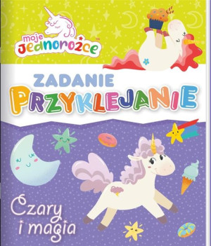 Zadanie Przyklejanie. Moje Jednorożce praca zbiorowa