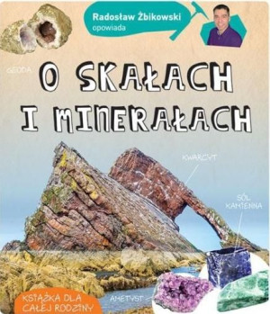 Radosław Żbikowski opowiada o skałach i minerałach Radosław Żbikowski