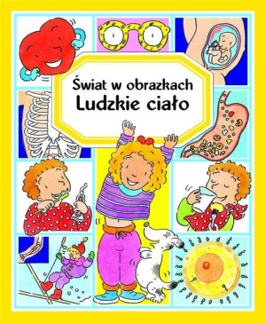 Świat w obrazkach. Ludzkie ciało Emilie Beaumont, R. Simon