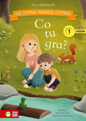 Już czytam. Poziom 1 Co tu gra?  Mikołajczak, Konewki, Litarow