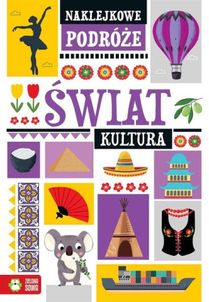 Naklejkowe podróże. Świat. Kultura Agnieszka Matz