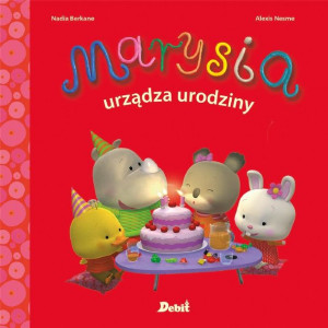 Marysia. Marysia urządza urodziny Nadia Berkane, Elżbieta Krzak- Ćwiertnia
