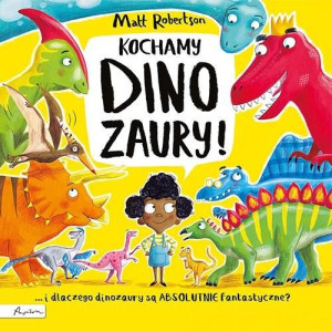 Kochamy DINOZAURY! Matt Robertson