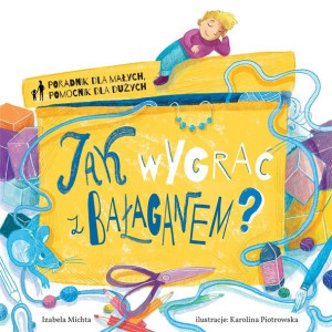 Jak wygrać z bałaganem? Izabela Michta, Karolina Piotrowska