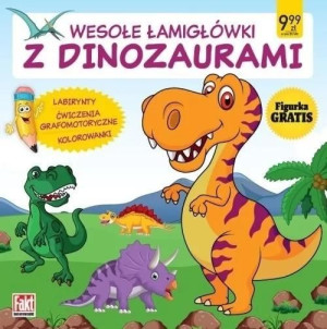 Wesołe łamigłówki z dinozaurami + figurka praca zbiorowa
