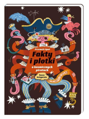 Fakty i plotki o kosmicznych piratach Przemek Liput, Przemek Liput
