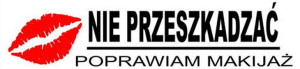 Naklejka Nie Przeszkadzać Poprawiam Makijaż Duża