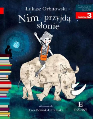 Książeczka Nim przyjdą Słonie. Czytam sobie. Poziom 3