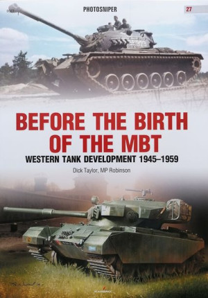 Before the Brith of the MBT. Western Tank Development 1945-1959