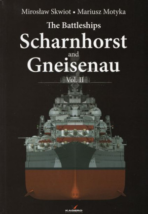 The Battleships Scharnhorst and Gneisenau vol. II