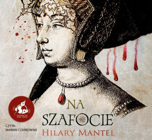 Na szafocie Hillary Mantel, Urszula Gardner, Maria