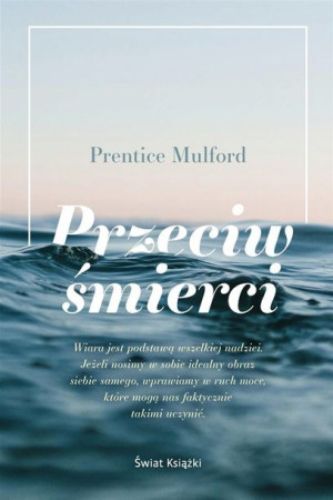 Przeciw śmierci Prentice Mulford, Tadeusz Woźniak