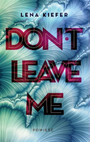 Don't Leave Me Lena Kiefer, Katarzyna Łakomik