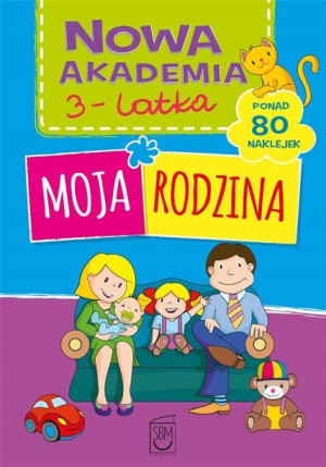 Nowa akademia 3-latka. Moja rodzina praca zbiorowa