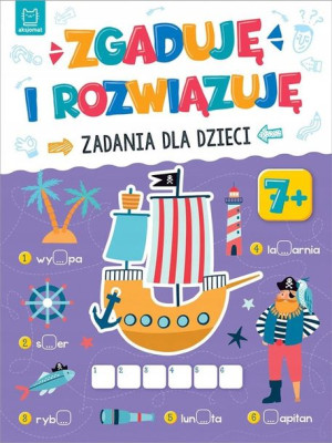 Zgaduję i rozwiązuję. Zadania dla dzieci 7+ Anna P