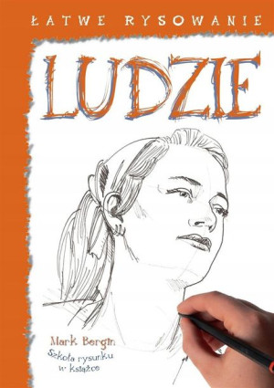 Łatwe rysowanie: Ludzie Mark Bergin, Piotr Sarna