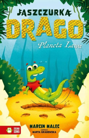 Jaszczurka Drago. Planeta Lawa Marcin Malec, Marta