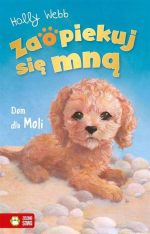 Zaopiekuj się mną. Dom dla Moli