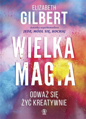 Wielka Magia Elizabeth Gilbert, Bożena Jóźwiak