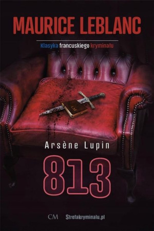 Arsene Lupin: 813 Maurice Leblanc