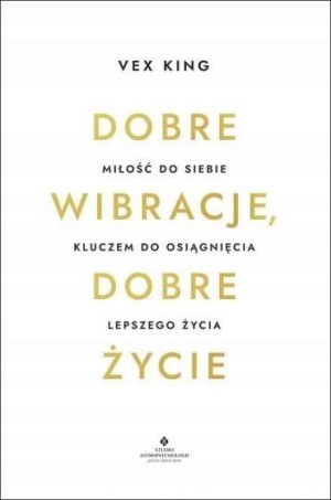 Dobre wibracje, dobre życie