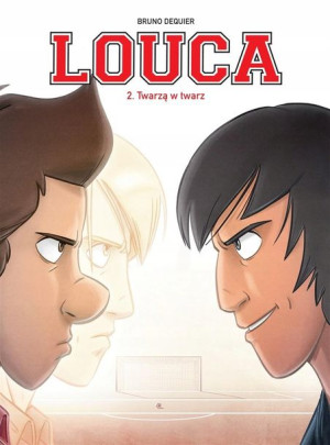Louca T.2 Twarzą w twarz Bruno Deqiuer, Bruno Deqi