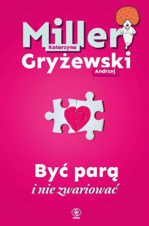 Być parą i nie zwariować Katarzyna Miller, Andrzej