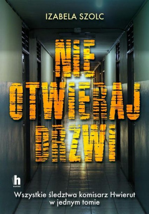 Nie otwieraj drzwi Izabela Szolc