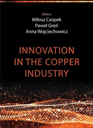 Innovation in the copper industry red. Miłosz Czop