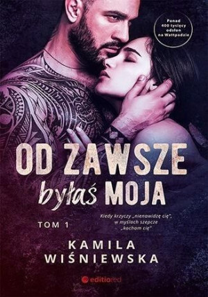 Od zawsze byłaś moja T.1 Kamila Wiśniewska