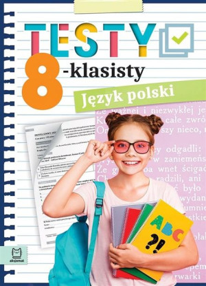 Testy 8-klasisty. Język polski Edyta Wójcicka