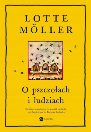 O pszczołach i ludziach Lotte Mller, Natalia Kołac