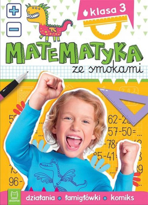 Matematyka ze smokami. Klasa 3. Działania Anna Pod