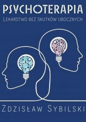 Psychoterapia. Lekarstwo bez skutków ubocznych Zdz