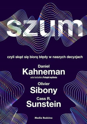 Szum Daniel Kanehman, Olivier Sibony, Cass R. Suns