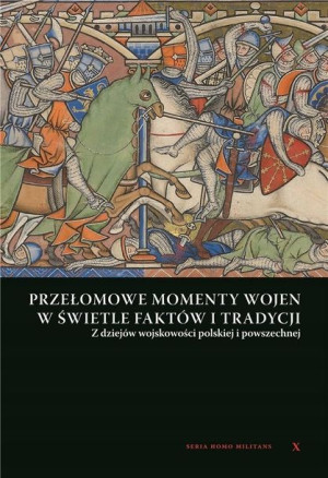 Przełomowe momenty wojen w świetle faktów...