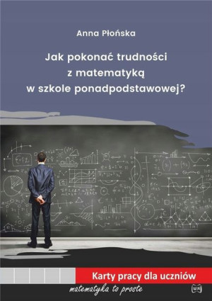Jak pokonać trudności z mat. w szkole ponadpodst.