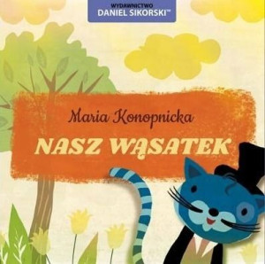 Nasz wąsatek Maria Konopnicka, Gerard Śmiechowski