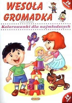 Kolorowanki dla najmł. - Wesoła gromadka PASJA